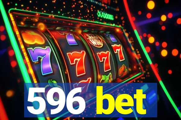 596 bet